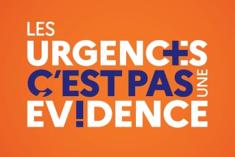 Les urgences, c’est pas une évidence !