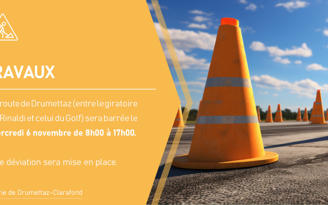 Travaux – Route de Drumettaz barrée