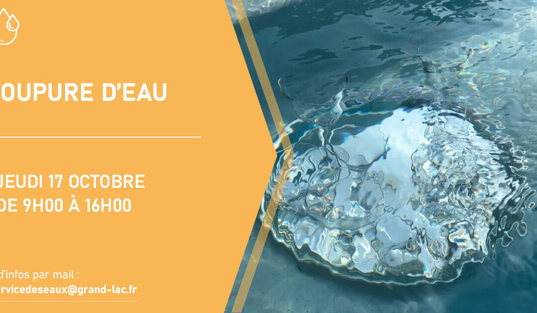 Coupure d&rsquo;eau – Jeudi 17 octobre 2024